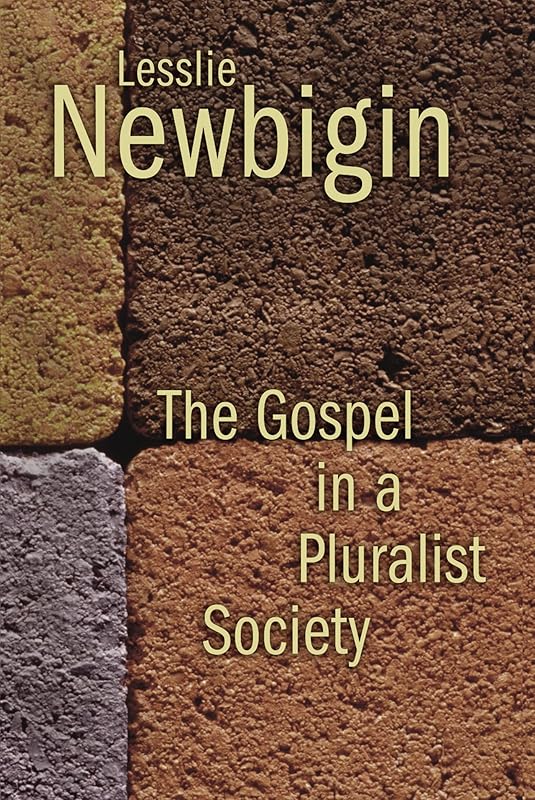The Gospel in a Pluralist Society by Leslie Newbigin