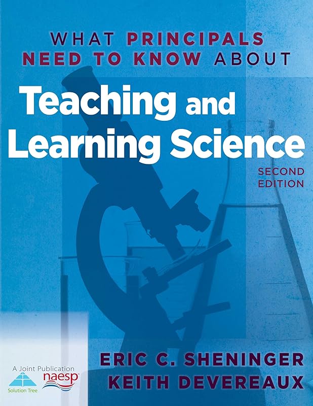 What Principals Need to Know About Teaching and Learning Science by Eric C. Sheninger