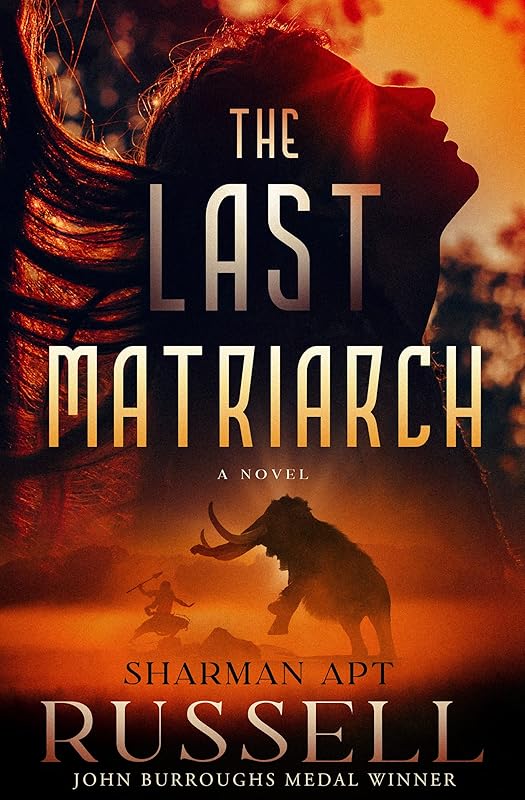 The Last Matriarch: A Novel by Sharman Apt Russell