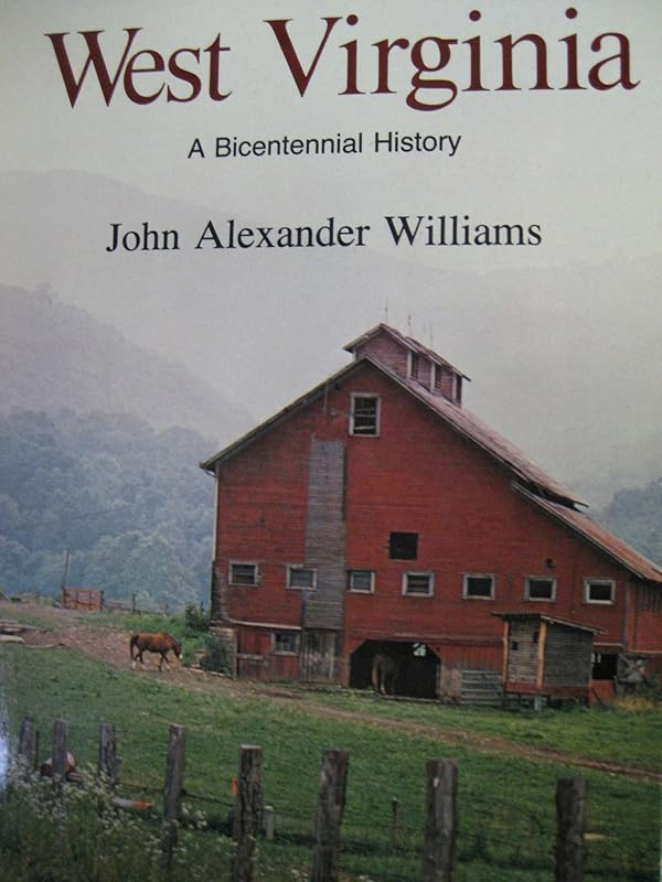 West Virginia: A Bicentennial history (The States and the Nation series) by John Alexander Williams