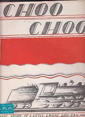 Choo Choo the Story of a Little Engine Who Ran Away