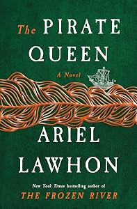 The Pirate Queen: A Novel from the New York Times bestselling author of The Frozen River by Ariel Lawhon