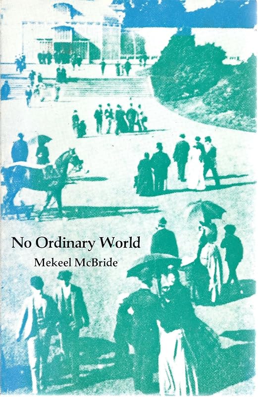 No ordinary world: Poems by Mekeel McBride