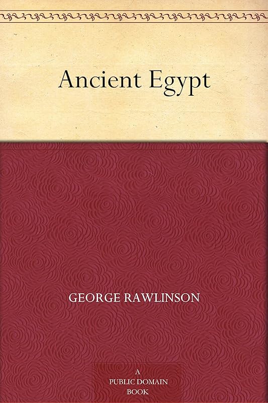 Ancient Egypt by George Rawlinson