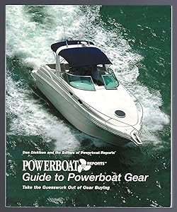 Powerboat Reports Guide to Powerboat Gear: Take the Guesswork Out of Gear Buying (Gear Guide) by Dan Dickison