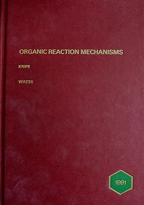 Organic Reaction Mechanisms: An Annual Survey of Literature, 1991
