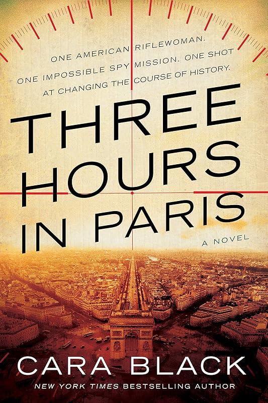 Three Hours in Paris (A Kate Rees WWII Novel Book 1) by Cara Black