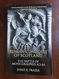 Roman Conquest of Scotland by James E. Fraser