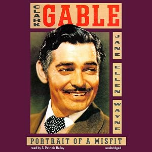 Clark Gable: Portrait of a Misfit