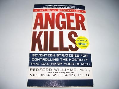 Anger Kills: Seventeen Strategies for Controlling the Hostility That Can Harm Your Health