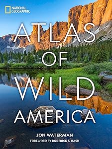 National Geographic Atlas of Wild America by Jon Waterman