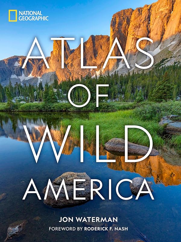 National Geographic Atlas of Wild America by Jon Waterman