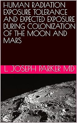 HUMAN RADIATION EXPOSURE TOLERANCE AND EXPECTED EXPOSURE DURING COLONIZATION OF THE MOON AND MARS