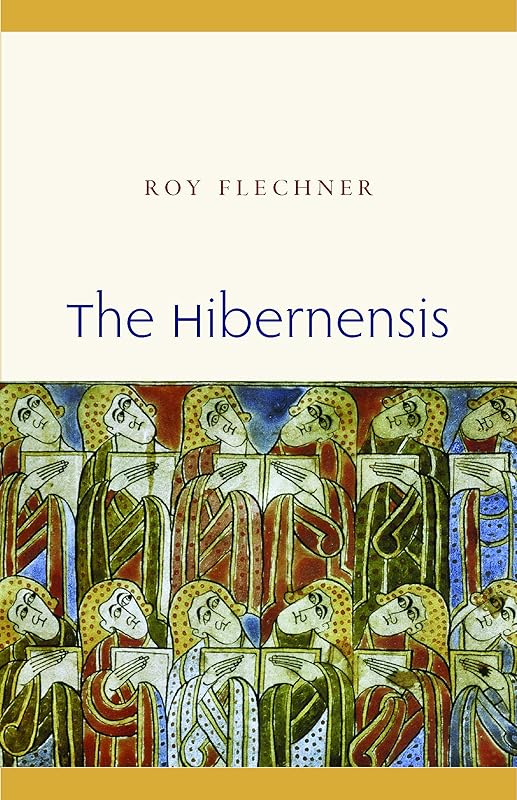 The Hibernensis: Book 1: A Study and Edition (Studies in Medieval and Early Modern Canon Law) by Roy Flechner