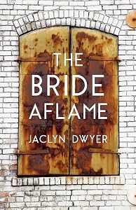 The Bride Aflame by Jaclyn Dwyer