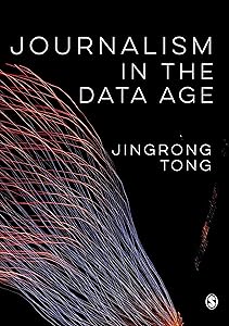 Journalism in the Data Age by Jingrong Tong