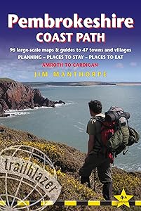 Pembrokeshire Coast Path: British Walking Guide With 96 Large-Scale Walking Maps, Places To Stay, Places To Eat by Jim Manthorpe