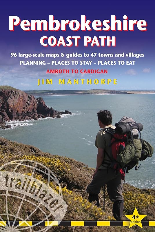 Pembrokeshire Coast Path: British Walking Guide With 96 Large-Scale Walking Maps, Places To Stay, Places To Eat by Jim Manthorpe
