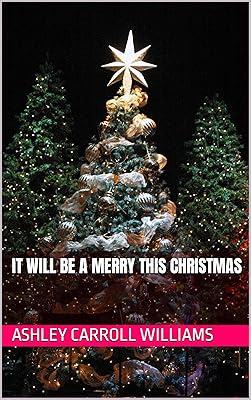 It Will Be A Merry This Christmas (There's No Merry This Christmas series)