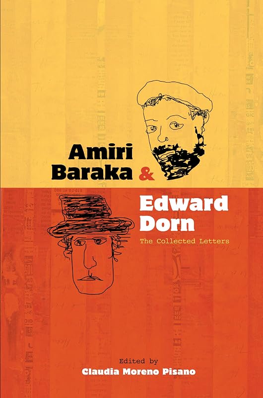 Amiri Baraka and Edward Dorn: The Collected Letters (Recencies: Research and Recovery in Twentieth-Cecntury American Poetics) by Claudia Moreno Pisano