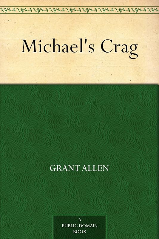 Michael's Crag by Grant Allen