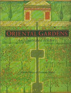 Oriental Gardens: An Illustrated History by Norah Titley