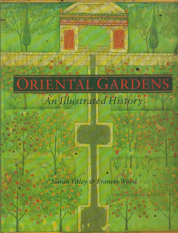 Oriental Gardens: An Illustrated History by Norah Titley