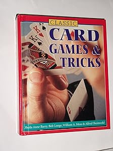 Classic Card Games and Tricks by Sheila Anne Barry