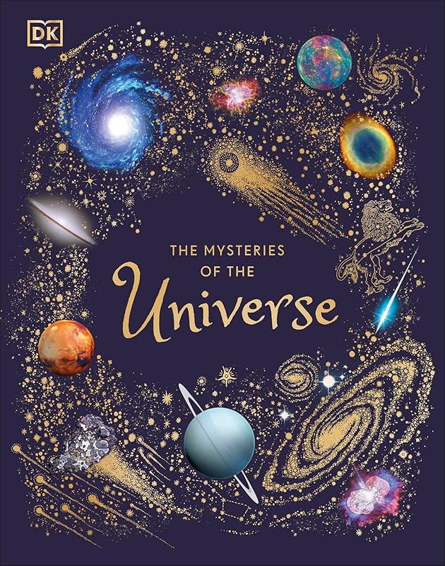 The Mysteries of the Universe: Discover the best-kept secrets of space (DK Children's Anthologies) by Will Gater
