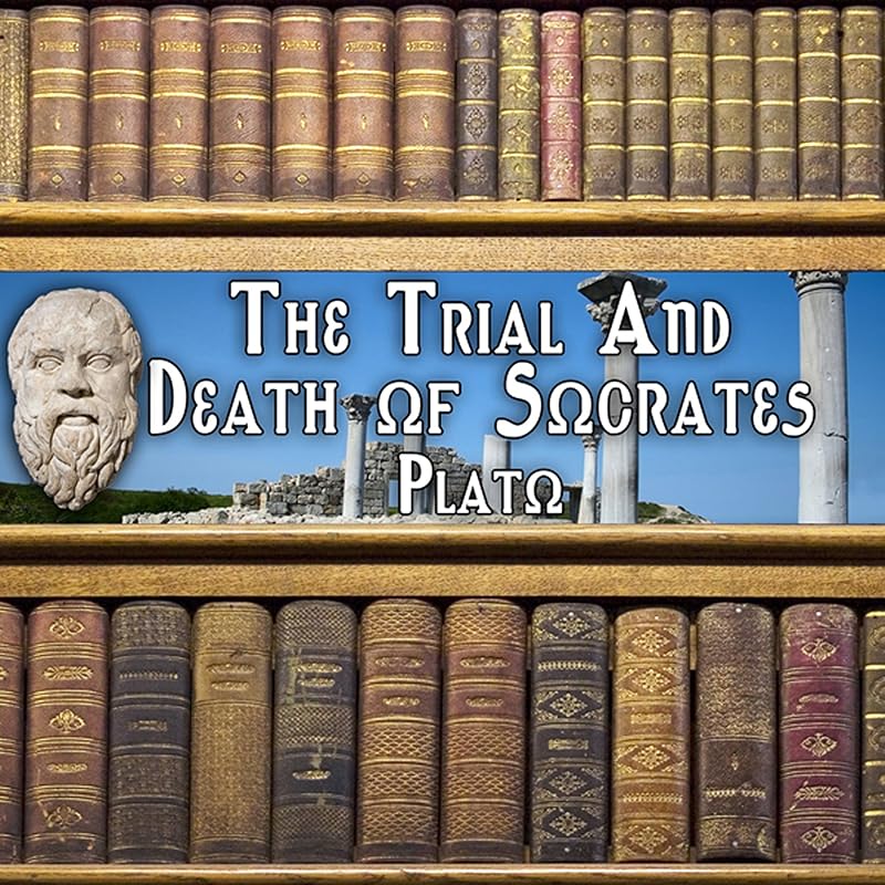 The Trial and Death of Socrates by Plato