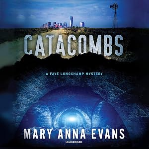 Catacombs: A Faye Longchamp Mystery by Mary Anna Evans