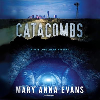 Catacombs: A Faye Longchamp Mystery