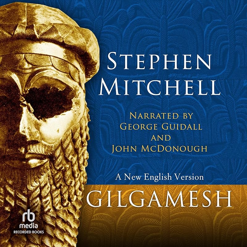 Gilgamesh: A New English Version by Stephen Mitchell - translator