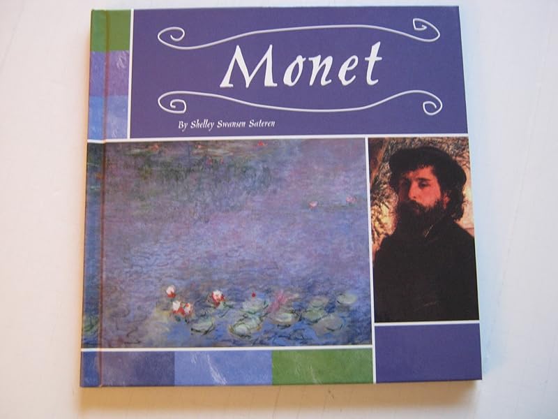 Monet (Masterpieces: Artists and Their Works) by Shelley Swanson Sateren