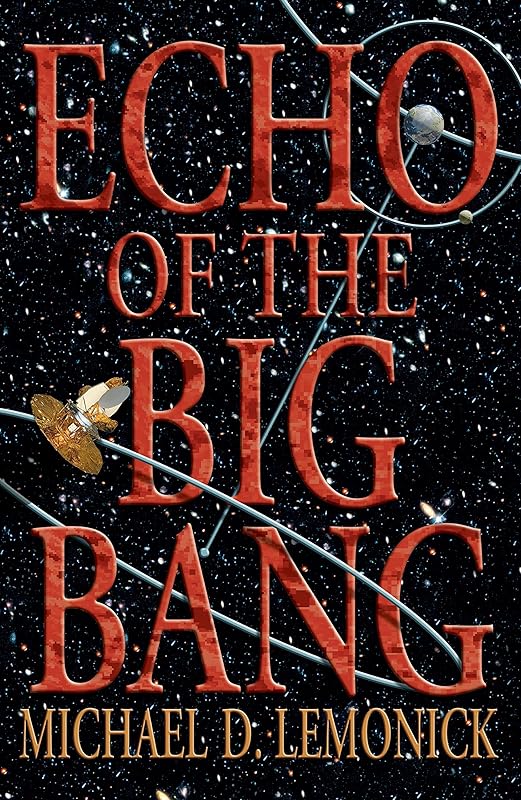Echo of the Big Bang by Michael D. Lemonick