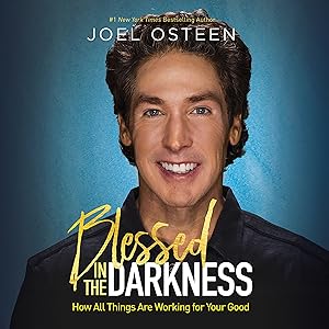 Blessed in the Darkness: How All Things Are Working for Your Good
