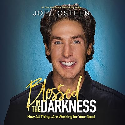 Blessed in the Darkness: How All Things Are Working for Your Good