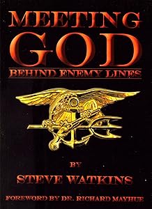 Meeting God Behind Enemy Lines: My Christian Testimony As a U. S. Navy Seal