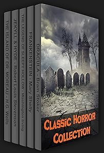 Classic Horror Collection: Dracula, Frankenstein, The Legend of Sleepy Hollow, Jekyll and Hyde, & The Island of Dr. Moreau (Xist Classics)