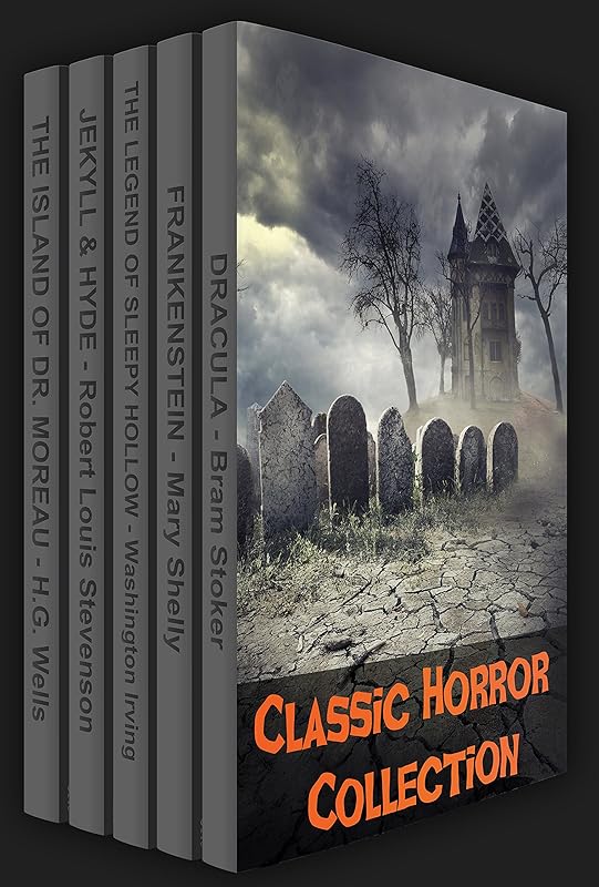 Classic Horror Collection: Dracula, Frankenstein, The Legend of Sleepy Hollow, Jekyll and Hyde, & The Island of Dr. Moreau (Xist Classics) by Bram Stoker