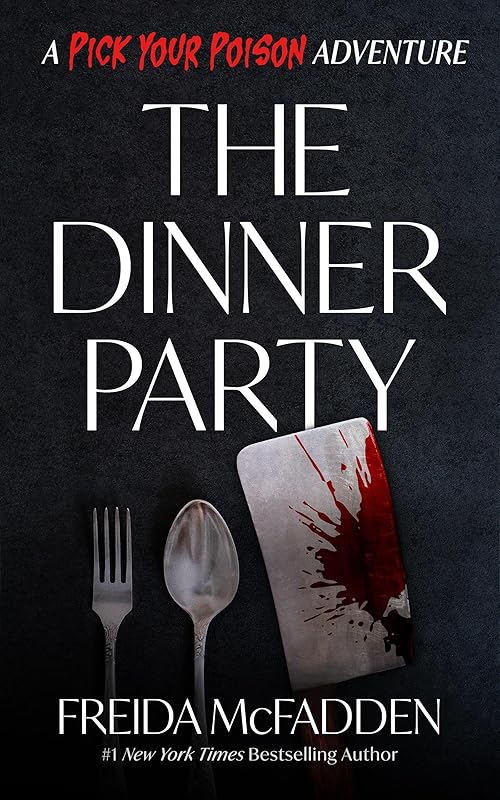 The Dinner Party: A Pick Your Poison Adventure by Freida McFadden
