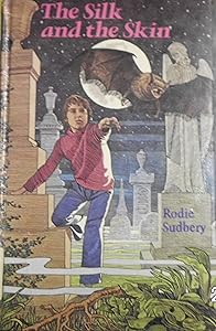 The Silk and the Skin by Sudbery Rodie