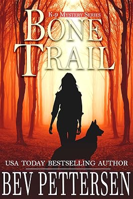 BONE TRAIL (K-9 Mystery Series Book 3)