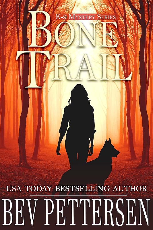 BONE TRAIL (K-9 Mystery Series Book 3) by Bev Pettersen
