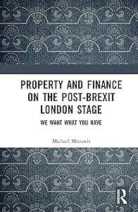 Property and Finance on the Post-Brexit London Stage: We Want What You Have by Michael Meeuwis