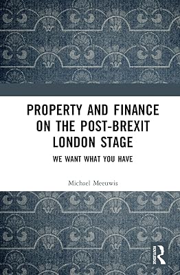 Property and Finance on the Post-Brexit London Stage: We Want What You Have
