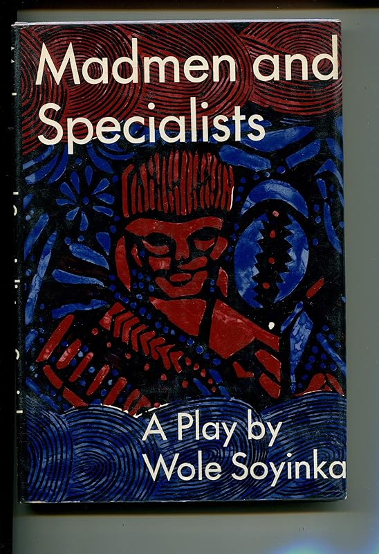Madmen and Specialists: A Play (Spotlight Dramabook) by Wole Soyinka