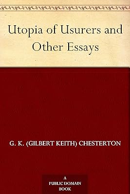 Utopia of Usurers and Other Essays