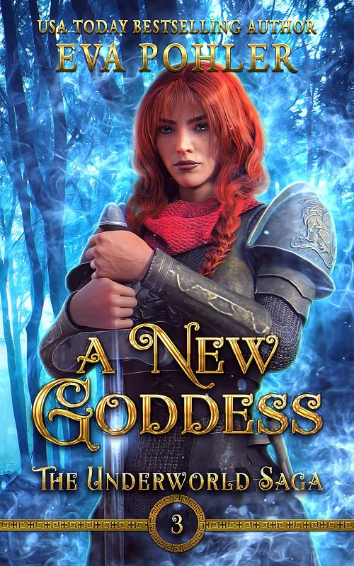 A New Goddess: A Greek Mythology Romance (The Underworld Saga Book 3) by Eva Pohler