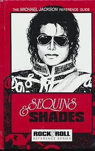 Sequins and Shades: The Michael Jackson Reference Guide (Rock & roll reference series) by Carol D. Terry